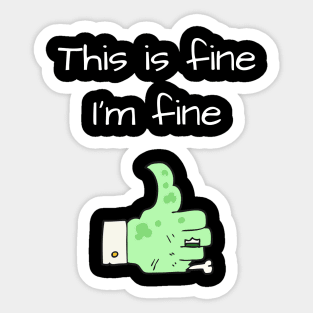 This is Fine, I'm Fine Sticker